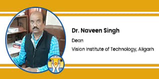 Vision Institute of Technology, Aligarh, Dean: Dr. Naveen Singh Interview